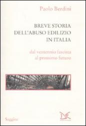 Breve storia dell abuso edilizio in Italia dal ventennio fascista al prossimo futuro