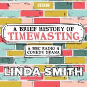 A Brief History of Timewasting: The Complete Series 1 and 2