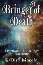 Bringer-of-Death: Portland Hafu Trilogy Prequel Novelette