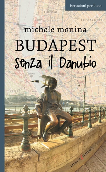 Budapest senza il Danubio - Michele Monina