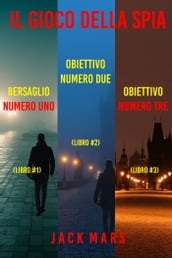 Bundle dei thriller della serie Il Gioco della spia: Bersaglio numero uno (#1), Obiettivo numero due (#2) e Obiettivo numero tre (#3)