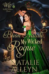 Buon Natale, My Wicked Rogue: A Steamy Regency Romance