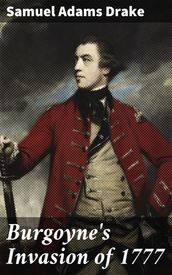Burgoyne s Invasion of 1777