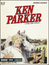 C era una volta... Ken Parker classic. 27.