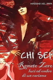 CHI SEI: Renato Zero, luci ed ombre di un carisma