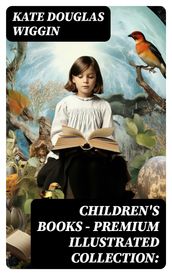 CHILDREN S BOOKS Premium Illustrated Collection: