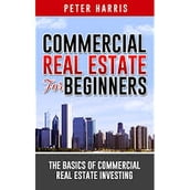 COMMERCIAL REAL ESTATE FOR BEGINNERS