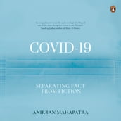 COVID-19: Separating Fact from Fiction
