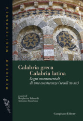 Calabria greca. Calabria latina. Segni monumentali di una coesistenza (secoli XI-XII)