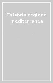 Calabria regione mediterranea