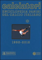 Calciatori. Enciclopedia Panini del calcio italiano 2014-2016. Con indici. 16.