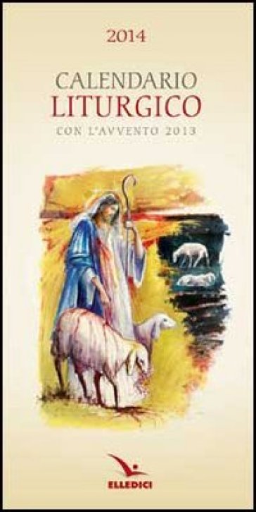 Calendario liturgico 2014. Con l'Avvento 2013