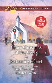 Calico Christmas at Dry Creek & Redeeming Gabriel
