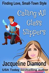 Calling All Glass Slippers: An Enchanting Romantic Comedy