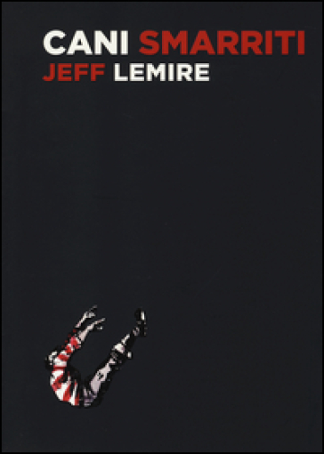 Cani smarriti - Jeff Lemire