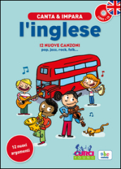 Canta e impara l inglese! Ediz. illustrata. Con CD Audio