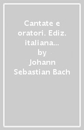 Cantate e oratori. Ediz. italiana e tedesca. 1: BWV 1 - BWV 40