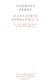 Cantatrix Sopranica L. et autres écrits scientifiques