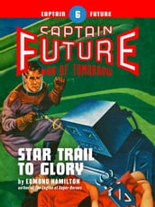 Captain Future #6: Star Trail to Glory
