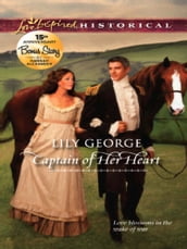 Captain Of Her Heart (Mills & Boon Love Inspired Historical)