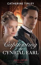 Captivating The Cynical Earl (Mills & Boon Historical)