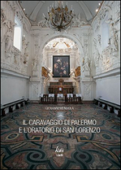 Il Caravaggio di Palermo e l oratorio di San Lorenzo