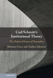 Carl Schmitt s Institutional Theory