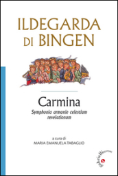 Carmina. Symphonia harmonie celestium revelationum