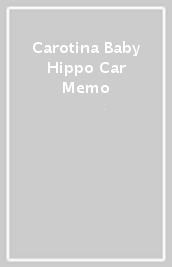 Carotina Baby Hippo Car & Memo