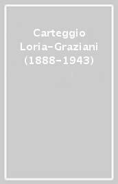 Carteggio Loria-Graziani (1888-1943)