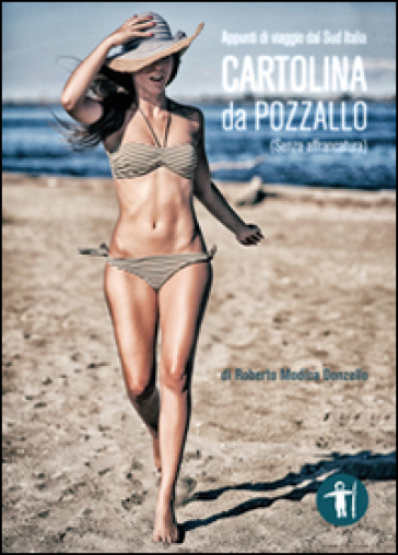 Cartolina da Pozzallo. Appunti di viaggio dal Sud Italia - Roberto Modica Donzello