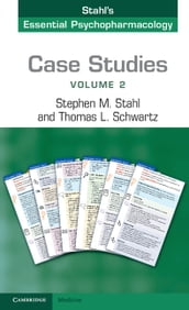 Case Studies: Stahl s Essential Psychopharmacology: Volume 2