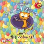 Cat and mouse. Learn the colours! Con CD Audio