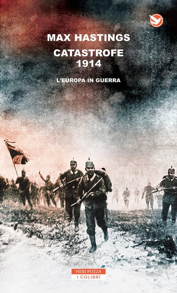 Catastrofe 1914. L'Europa in guerra - Max Hastings