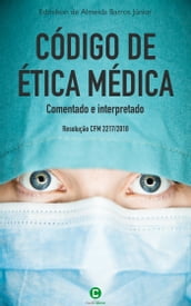 Código de ética médica comentado e interpretado