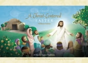Celebrating a Christ-Centered Easter (Children s Edition)