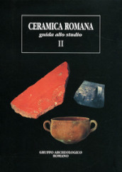 Ceramica romana. Guida allo studio. 2.