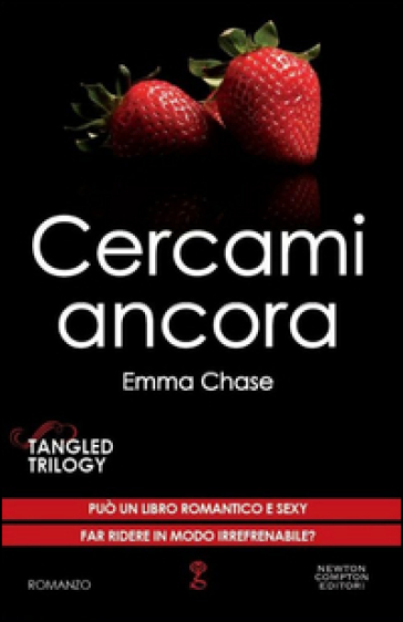 Cercami ancora. Tangled trilogy - Emma Chase