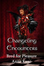 Changeling Encounter: Bred for Pleasure