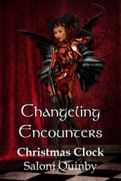 Changeling Encounter: Christmas Clock (Love in the Wild)