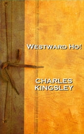 Charles Kingsley Westward Ho!