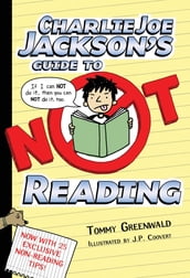 Charlie Joe Jackson s Guide to Not Reading
