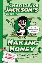 Charlie Joe Jackson s Guide to Making Money