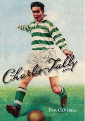 Charlie Tully - Celtics Cheeky Chappie