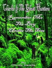 Charlie and the ghost hunters Remember Me the boy under the tree