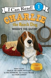 Charlie the Ranch Dog: Where s the Bacon?