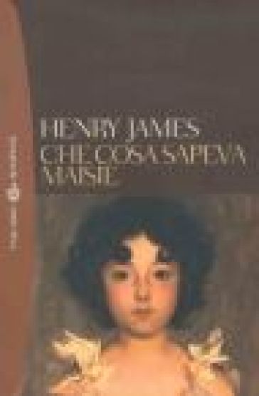 Che cosa sapeva Maisie - Henry James