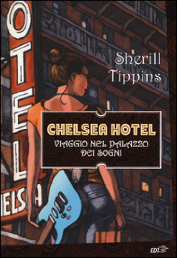 Chelsea Hotel. Viaggio nel palazzo dei sogni - Sherill Tippins
