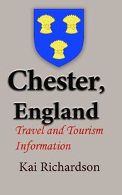 Chester, England: Travel and Tourism Information