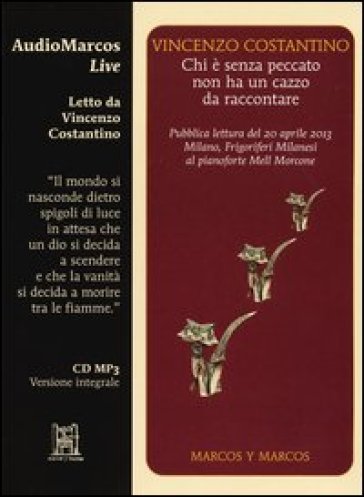 Chi è senza peccato non ha un cazzo da raccontare letto da Vincenzo Costantino. Audiolibro. CD Audio - Vincenzo Costantino Cinaski